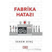 Fabrika Hatası - Senem Dinç - Vadi Yayınları