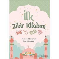 İlk Zikir Kitabım - Rabia Karzan - Siyer Çocuk Yayınları
