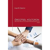 Örgütsel Kültürün Örgütsel Bağlılık ve Çalışan Performansına Olan Etkisi