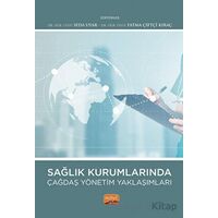 Sağlık Kurumlarında Çağdaş Yönetim Yaklaşımları - Kolektif - Nobel Bilimsel Eserler