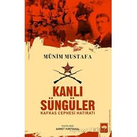 Kanlı Süngüler - Münim Mustafa - Ötüken Neşriyat