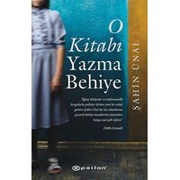 O Kitabı Yazma Behiye - Şahin Ünal - Epsilon Yayınevi