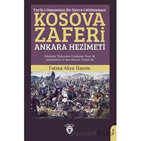 Tarih-i Osmaninin Bir Devre-i Mühimmesi Kosova Zaferi - Fatma Aliye Hanım - Dorlion Yayınları