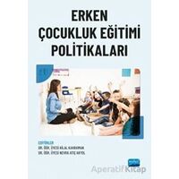 Erken Çocukluk Eğitimi Politikaları - Kolektif - Nobel Akademik Yayıncılık