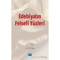Edebiyatın Felsefi Yüzleri - Kolektif - Nobel Akademik Yayıncılık