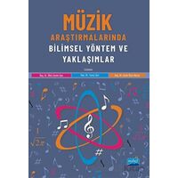 Müzik Araştırmalarında Bilimsel Yöntem ve Yaklaşımlar - Kolektif - Nobel Akademik Yayıncılık