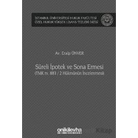 Süreli İpotek ve Sona Ermesi (TMK m. 883 / 2 Hükmünün İncelenmesi)