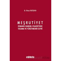 Meşrutiyet - Osmanlı Kanun-ı Esasisinde Yasama ve Yürütmenin Seyri