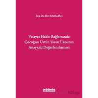 Velayet Hakkı Bağlamında Çocuğun Üstün Yararı İlkesinin Anayasal Değerlendirmesi