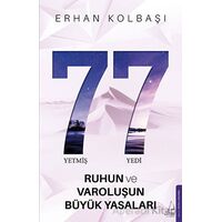 Yetmiş Yedi - Ruhun ve Varoluşun Büyük Yasaları - Erhan Kolbaşı - Destek Yayınları