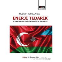 Modern Koşullarda Enerji Tedarik Altyapılarının Geliştirilmesi İçin Yöntemler