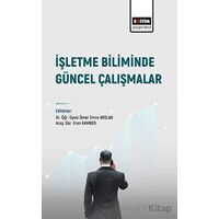 İşletme Biliminde Güncel Çalışmalar - Ufuk Aydoğmuş - Eğitim Yayınevi - Bilimsel Eserler