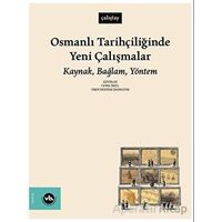 Osmanlı Tarihçiliğinde Yeni Çalışmalar - Kolektif - Vakıfbank Kültür Yayınları