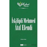 İskilipli Mehmed Atıf Efendi - Nebevi Varisler 84 - Gülşen İstek - Siyer Yayınları