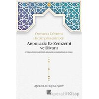 Osmanlı Dönemi Hicaz Şairlerinden Abdulaziz Ez-Zemzemi ve Divanı