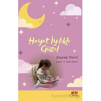 Hayat İyilikle Güzel - Zeynep Derici - Akıl Fikir Yayınları