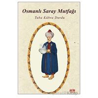 Osmanlı Saray Mutfağı - Tuba Kübra Durdu - Akıl Fikir Yayınları