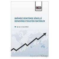 Bağımsız Denetimde Gönüllü Rotasyonu Etkileyen Faktörler