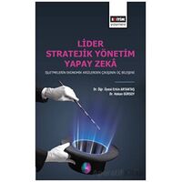 Lider Stratejik Yönetim Yapay Zeka - Erkin Artantaş - Eğitim Yayınevi - Bilimsel Eserler
