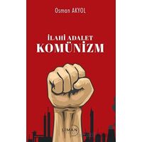 İlahi Adalet Komünizm - Osman Akyol - Liman Yayınevi