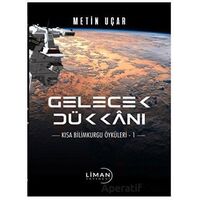 Gelecek Dükkanı - Metin Uçar - Liman Yayınevi