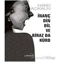 İnanç Din Dil ve Biraz Da Kürd - Hakkı Açıkalın - Liman Yayınevi