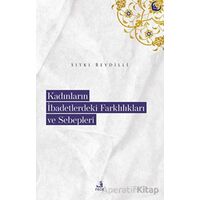 Kadınların İbadetlerdeki Farklılıkları ve Sebepleri - Sıtkı Beydilli - Fecr Yayınları