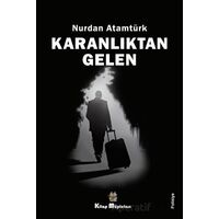 Karanlıktan Gelen - Nurdan Atamtürk - Kitap Müptelası Yayınları
