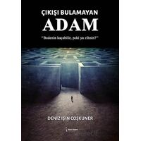 Çıkışı Bulamayan Adam - Deniz Işın Coşkuner - İkinci Adam Yayınları