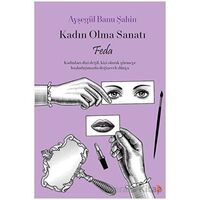 Kadın Olma Sanatı Feda - Ayşegül Banu Şahin - Cinius Yayınları