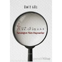 Tanıdığım Tüm Hayvanlar - Ümit Gül - İkinci Adam Yayınları