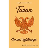 Turan - İsmail Soytekinoğlu - İkinci Adam Yayınları