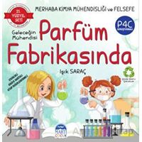 Merhaba Kimya Mühendisliği ve Felsefe - Geleceğin Mühendisi Parfüm Fabrikasında