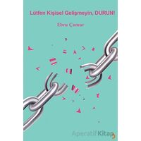 Lütfen Kişisel Gelişmeyin, Durun! - Ebru Çamur - Cinius Yayınları