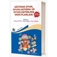 Eğitimde Oyun, Oyunlaştırma Ve Oyunlaştırılmış Ders Planları 65 Adet Ders Planı