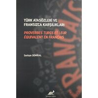 Türk Atasözleri ve Fransızca Karşılıkları - Serkan Demiral - Paradigma Akademi Yayınları