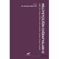 Milliyetçiliğin Coğrafyaları - III - Mustafa Onur Tetik - Paradigma Akademi Yayınları