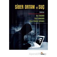 Siber Ortam ve Suç - Naci Akdemir - Kriter Yayınları