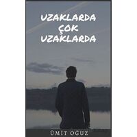 Uzaklarda Çok Uzaklarda - Ümit Oğuz - Platanus Publishing