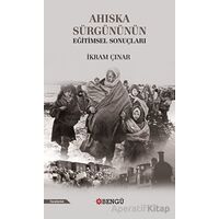 Ahıska Sürgününün Eğitimsel Sonuçları - İkram Çınar - Bengü Yayınları