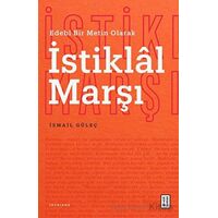 Edebî Bir Metin Olarak İstiklal Marşı - İsmail Güleç - Ketebe Yayınları
