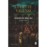 Venedik ve Bab-ı Ali - Lucette Valensi - Ketebe Yayınları