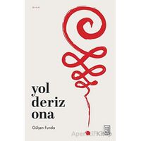 Yol Deriz Ona - Gülşen Funda - Ketebe Yayınları