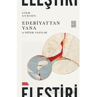 Edebiyattan Yana ve Diğer Yazılar - Eser Gürson - Ketebe Yayınları