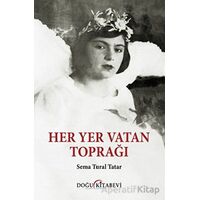 Her Yer Vatan Toprağı - Sema Tural Tatar - Doğu Kitabevi