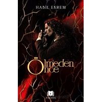Ölmeden Önce - Habil Ekrem - Parana Yayınları