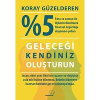 %5 Yüzde Beş Geleceği Kendiniz Oluşturun - Koray Güzelderen - Sapiens Yayınları