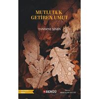 Mutluluk Getiren Umut - Tanıspay Şinjin - Bengü Yayınları