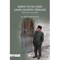 Kırım Tatar Şairi Şakir Selimin Şiirleri - Işılay Işıktaş Sava - Bengü Yayınları