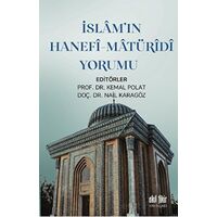 İslamın Hanefi-Maturidi Yorumu - Nail Karagöz - Akıl Fikir Yayınları